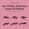 Jo, Tituba, la bruixa negra de Salem -  (Maryse Condé)